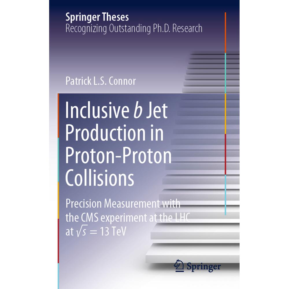 Inclusive b Jet Production in Proton-Proton Collisions, Fachbücher von Patrick L.S. Connor
