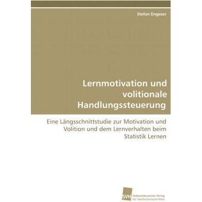 Lernmotivation und volitionale Handlungssteuerung, Fachbücher von Stefan Engeser