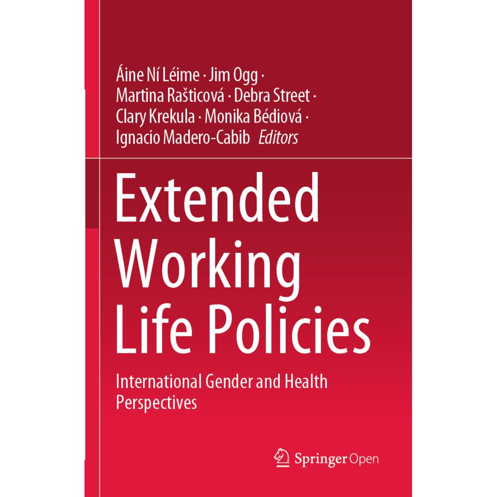 Extended Working Life Policies, Fachbücher von Áine Ní Léime, Jim Ogg, Ignacio Madero-Cabib, Debra Street, Martina Rasti...