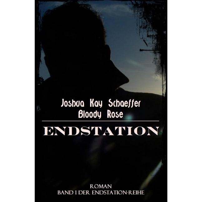 Endstation, Belletristik von Joshua Kay Schaeffer