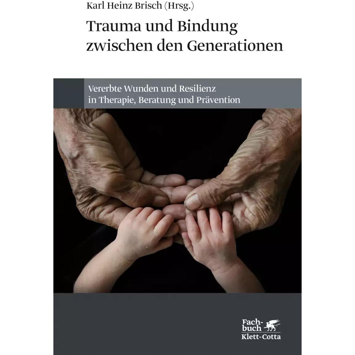 Thumbnail - Trauma und Bindung zwischen den Generationen, Fachbücher von Karl Heinz Brisch, Sabine Bode, Flavia-Elvira Bogorin, Kath...