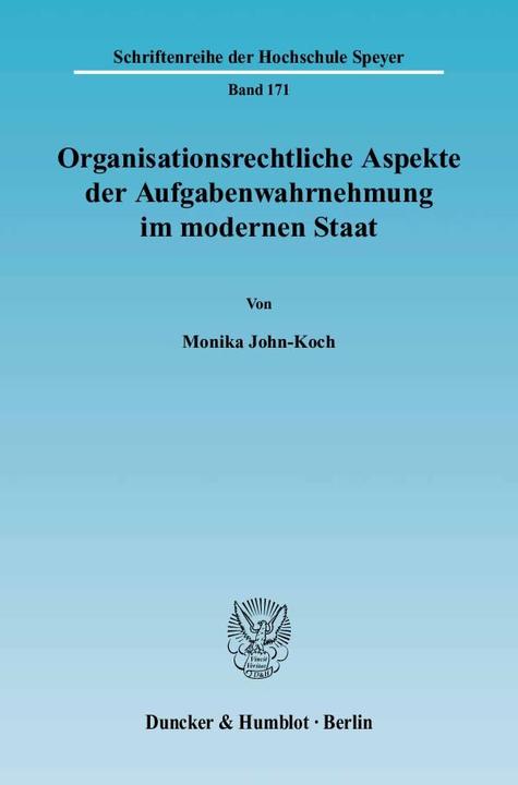 Produktbild Organisationsrechtliche Aspekte der Aufgabenwahrnehmung im modernen Staat (Deutsch, Monika John-Koch, 2005)
