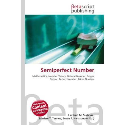 Semiperfect Number, Fachbücher von Lambert M. Surhone, Miriam T. Timpledon, Susan F. Marseken