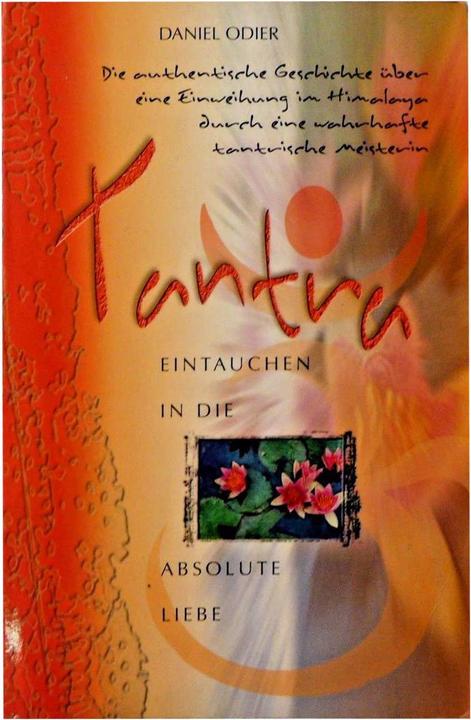 Tantra Eintauchen in die absolute Liebe (Deutsch, Daniel Odier, 2003)