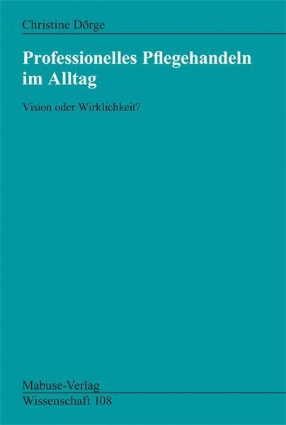 Produktbild Professionelles Pflegehandeln im Alltag (Deutsch, Christine D�rge, 2017)