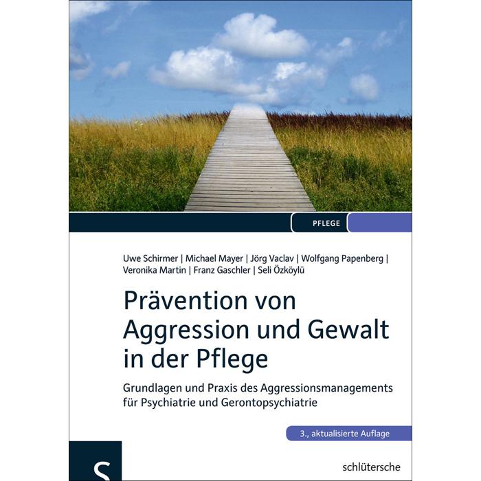 Prävention von Aggression und Gewalt in der Pflege, Fachbücher von Uwe Schirmer