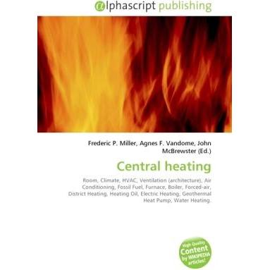 Central heating, Fachbücher von Agnes F. Vandome, Frederic P. Miller, John McBrewster