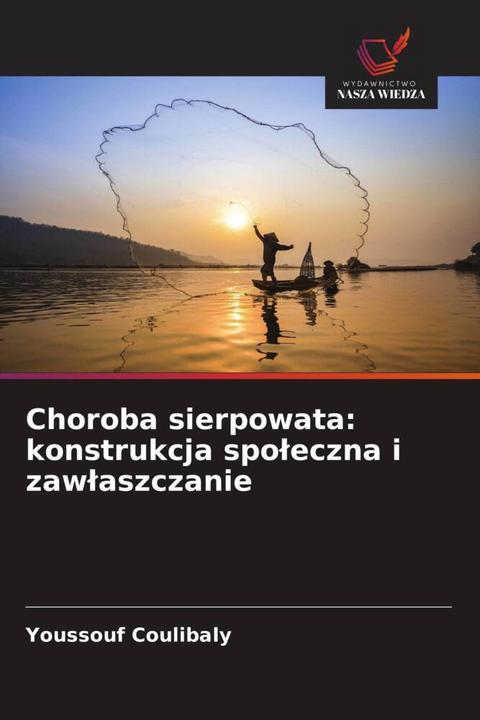 Produktbild Choroba sierpowata: konstrukcja spoleczna i zawlaszczanie (Youssouf Coulibaly, 2024)