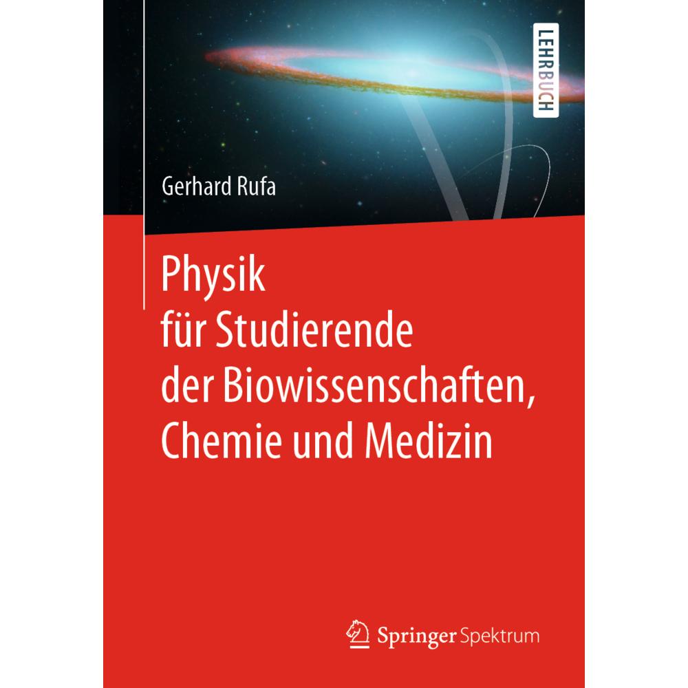 Physik für Studierende der Biowissenschaften, Chemie und Medizin, Fachbücher von Gerhard Rufa