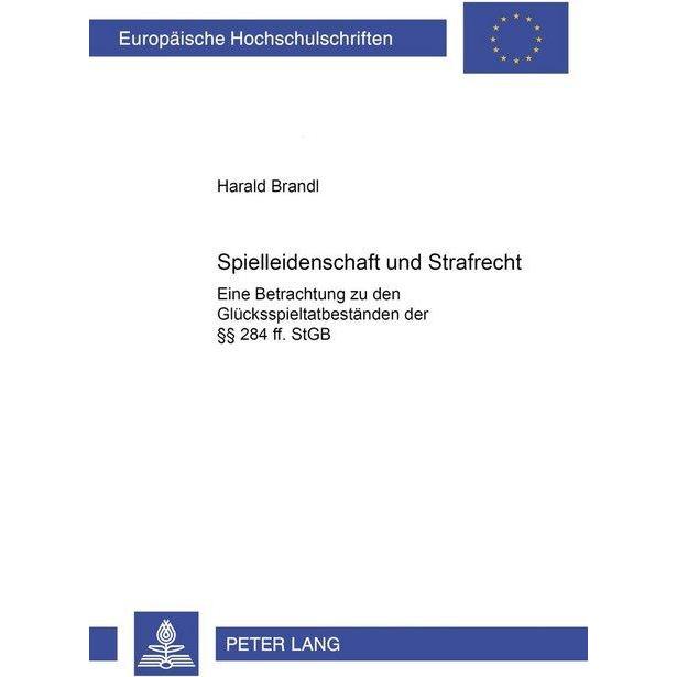 Spielleidenschaft und Strafrecht, Fachbücher von Harald Brandl