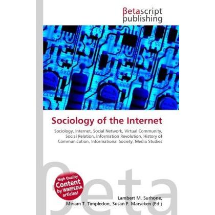 Sociology of the Internet, Fachbücher von Lambert M. Surhone, Miriam T. Timpledon, Susan F. Marseken