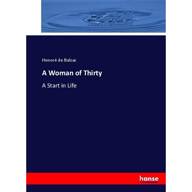 A Woman of Thirty, Fachbücher von Honoré de Balzac