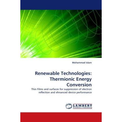 Renewable Technologies: Thermionic Energy Conversion, Fachbücher von Mohammad Islam