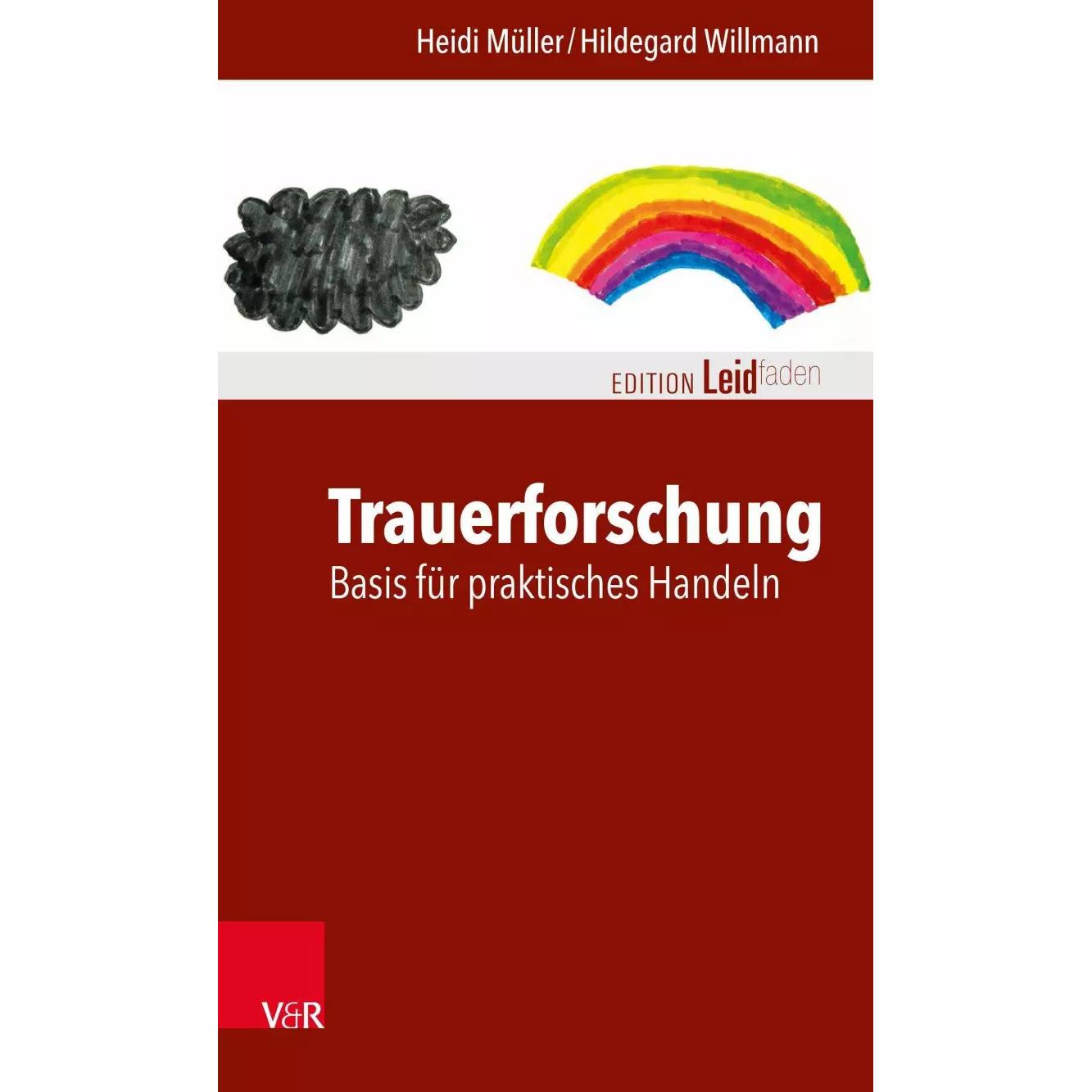Trauerforschung: Basis für praktisches Handeln, Fachbücher von Hildegard Willmann, Heidi Müller