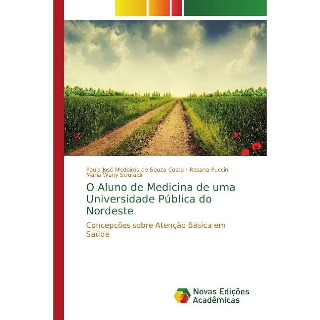 O Aluno de Medicina de uma Universidade Pública do Nordeste, Fachbücher von Paulo José Medeiros de Souza Costa, Maria Wa...