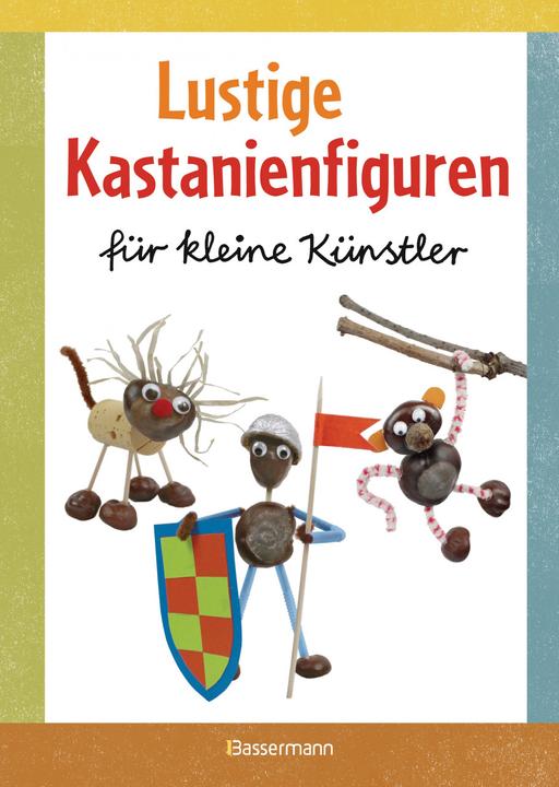 Produktbild Lustige Kastanienfiguren für kleine Künstler (Deutsch, Norbert Pautner, 2015)