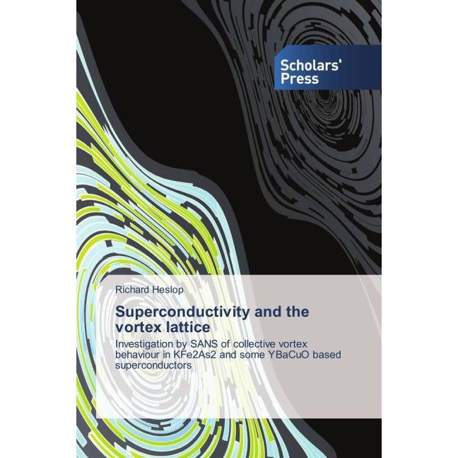 Superconductivity and the vortex lattice, Fachbücher von Richard Heslop
