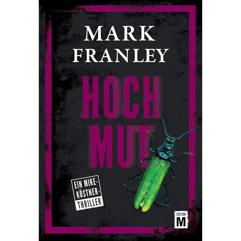 Hochmut, Belletristik von Mark Franley