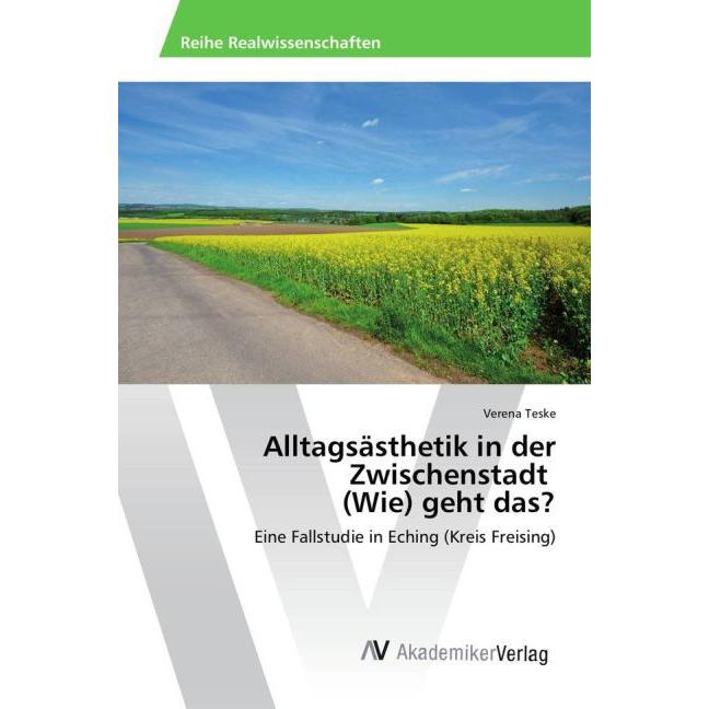 Alltagsästhetik in der Zwischenstadt (Wie) geht das?, Fachbücher von Verena Teske