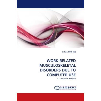 Work-Related Musculoskeletal Disorders Due To Computer Use, Fachbücher von Orhan Korhan