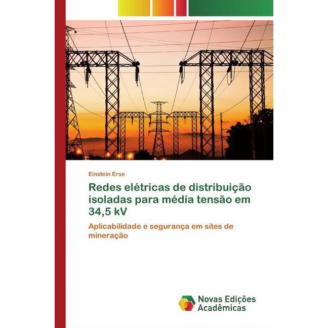 Redes elétricas de distribuição isoladas para média tensão em 34,5 kV, Fachbücher von Einstein Erse