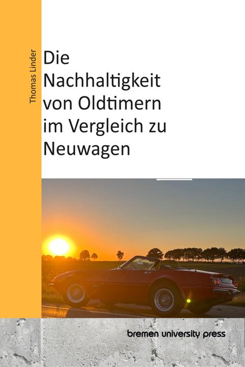 Produktbild Die Nachhaltigkeit von Oldtimern im Vergleich zu Neuwagen (Deutsch, Thomas Linder, 2024)
