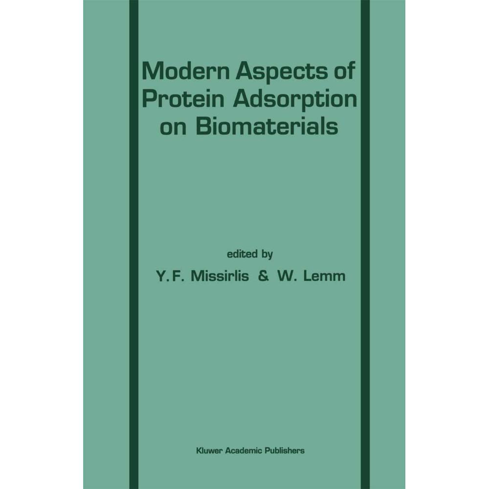 Modern Aspects of Protein Adsorption on Biomaterials, Fachbücher von E Missirlis, W. Lemm