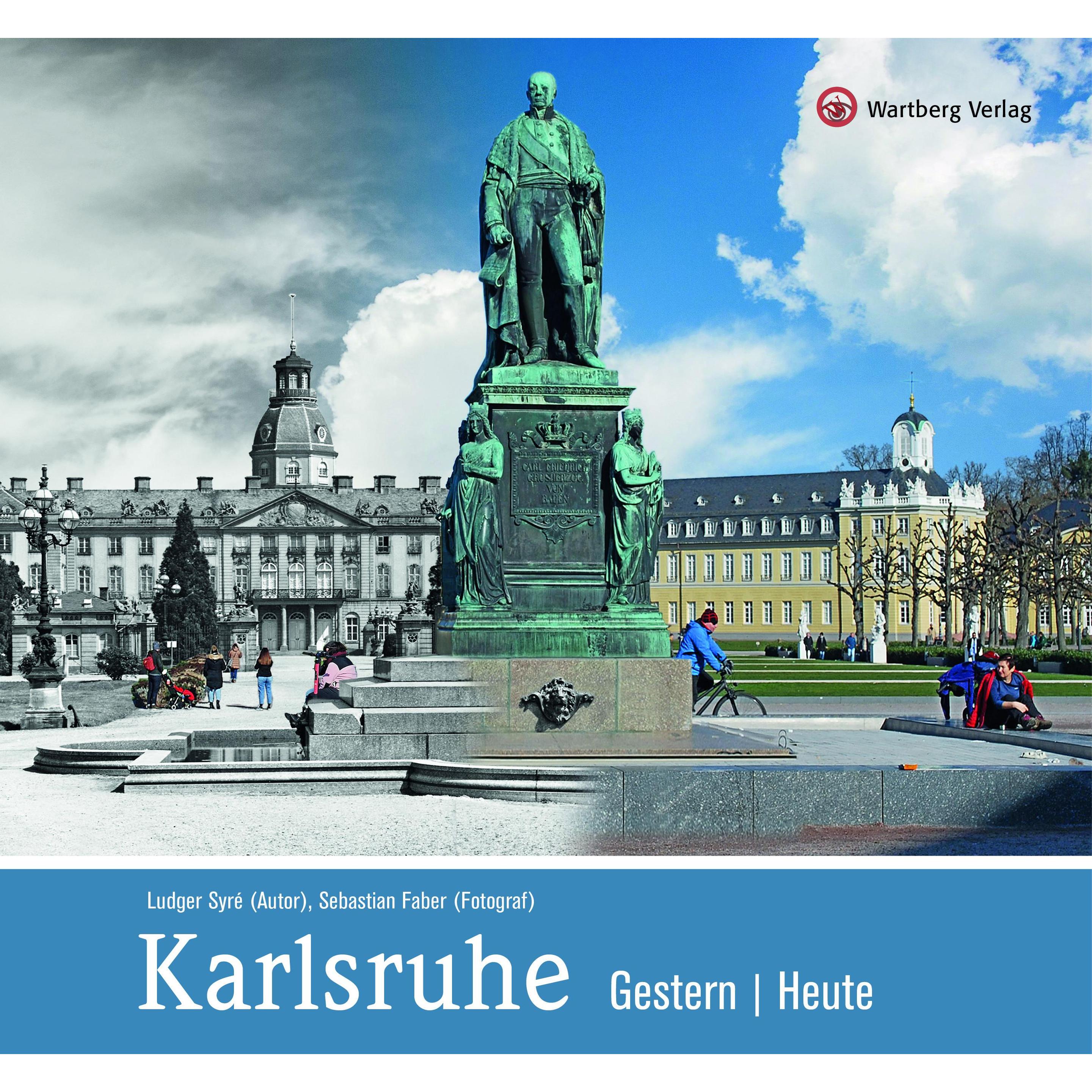 Karlsruhe – Gestern Heute, Fachbücher von Ludger Faber Syr