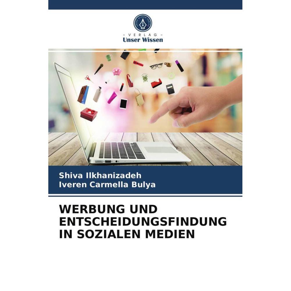 Werbung Und Entscheidungsfindung In Sozialen Medien, Fachbücher von Iveren Carmella Bulya, Shiva Ilkhanizadeh