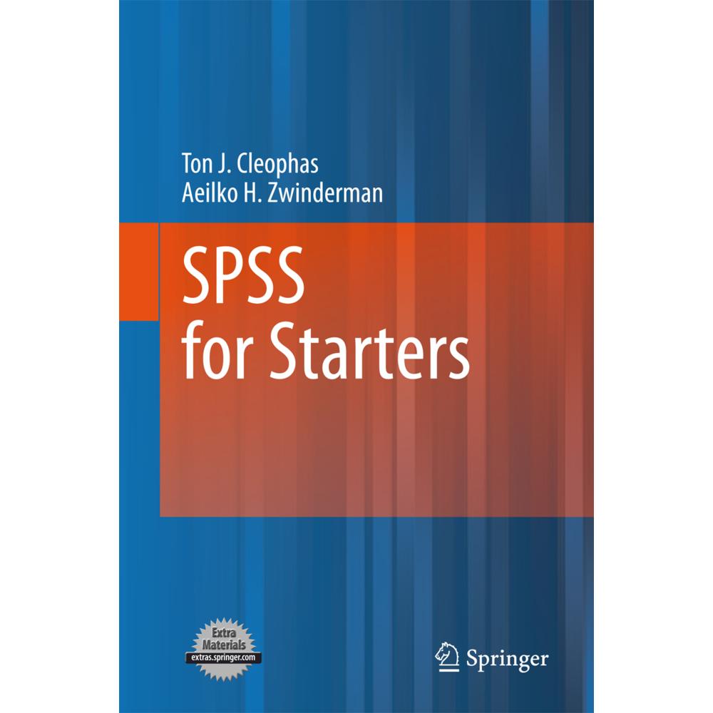 SPSS for Starters, Fachbücher von Ton J. Cleophas, Aeilko H. Zwinderman