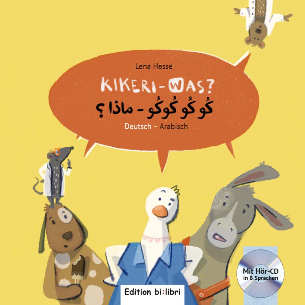 Kikeri - was? Kinderbuch Deutsch-Arabisch mit Audio-CD in acht Sprachen, Kinderbücher von Lena Hesse