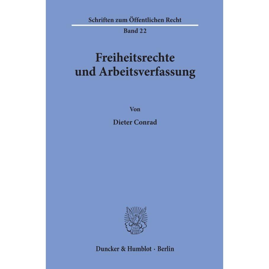 Freiheitsrechte und Arbeitsverfassung., Fachbücher von Dieter Conrad