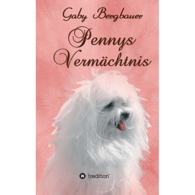 Pennys Vermächtnis, Belletristik von Gaby Bergbauer