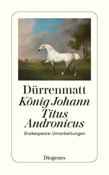 Produktbild König Johann / Titus Andronicus (Deutsch, Friedrich Dürrenmatt, 2017)