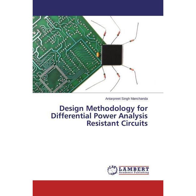 Design Methodology for Differential Power Analysis Resistant Circuits, Fachbücher