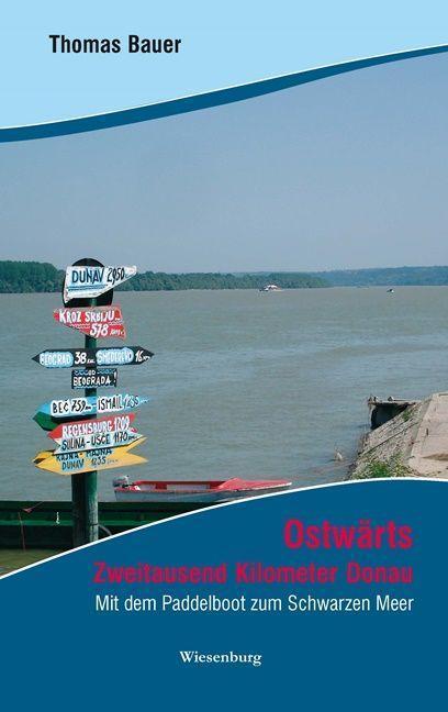 Produktbild Ostwärts - Zweitausend Kilometer Donau (Deutsch, Thomas Bauer, 2023)