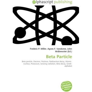 Beta Particle, Fachbücher von Agnes F. Vandome, Frederic P. Miller, John McBrewster