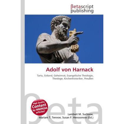 Thumbnail - Adolf von Harnack, Ratgeber von Lambert M. Surhone, Mariam T. Tennoe, Susan F. Henssonow