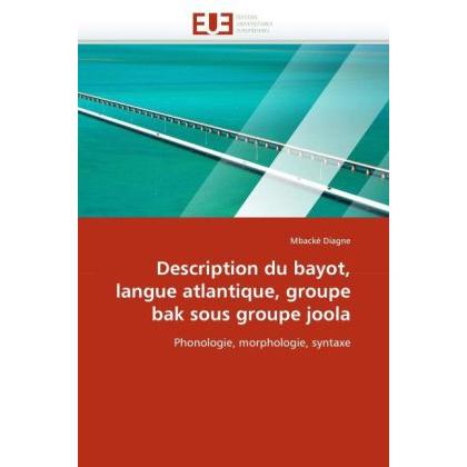 Description du bayot, langue atlantique, groupe bak sous groupe joola, Fachbücher