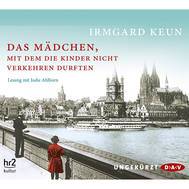 Das Mädchen, mit dem die Kinder nicht verkehren durften, Hörbücher von Irmgard Keun