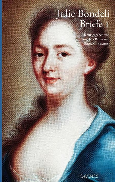 Actual product image Julie Bondeli, 1732-1778, Letters. 4 volumes (French, German, Andreas Bürgi, Angelica Baum, Birgit Christensen, Julie Bondeli, 2012)