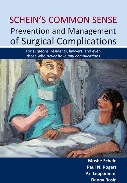 Produktbild Schein's Common Sense Prevention and Management of Surgical Complications (Englisch, Dr Danny Rosin, Professor Moshe Schein, Dr Ari Leppaniemi, Dr Paul N. Rogers, 2013)