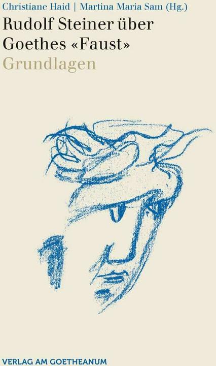 Produktbild Rudolf Steiner über Goethes Faust 01. Grundlagen (Deutsch, Christiane Haid, Martina Maria Sam, 2016)