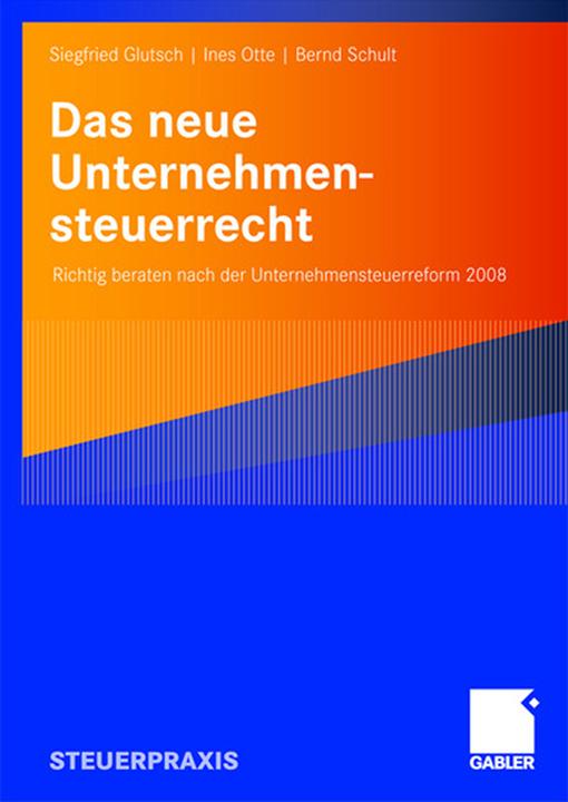 Produktbild Das neue Unternehmensteuerrecht (Deutsch, Bernd Schult, Ines Otte, Siegfried Glutsch, 2008)
