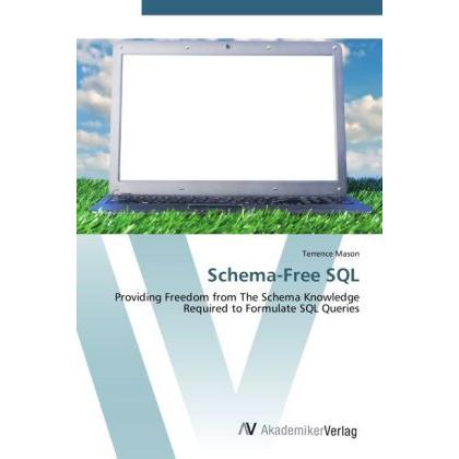 Schema-Free SQL, Fachbücher von Terrence Mason