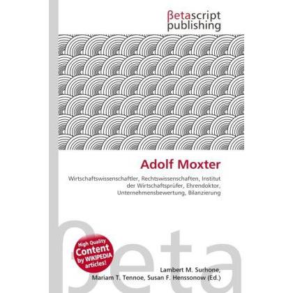 Thumbnail - Adolf Moxter, Fachbücher von Lambert M. Surhone, Mariam T. Tennoe, Susan F. Henssonow