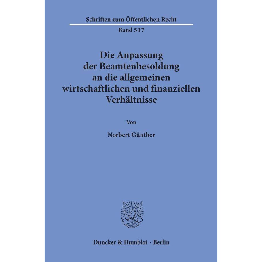 Die Anpassung der Beamtenbesoldung an die allgemeinen wirtschaftlichen und finanziellen Verhältnisse, Fachbücher von Nor...