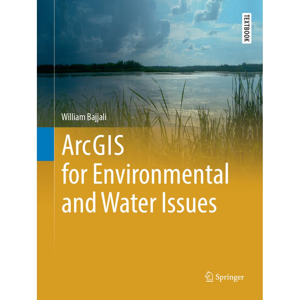 ArcGIS for Environmental and Water Issues, Fachbücher von William Bajjali