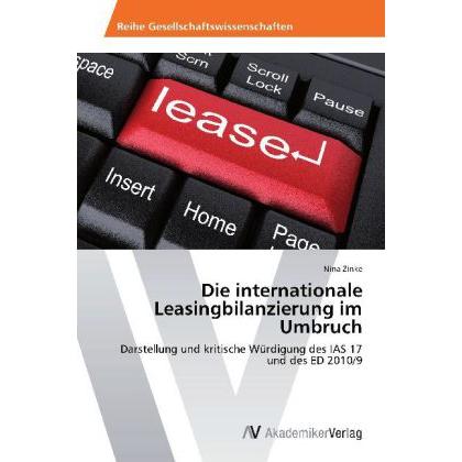 Die internationale Leasingbilanzierung im Umbruch, Fachbücher von Nina Zinke