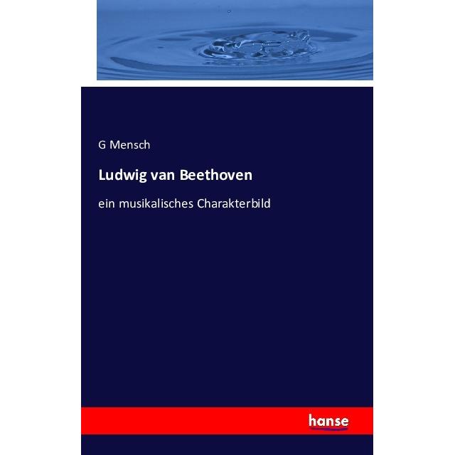 Ludwig van Beethoven, Fachbücher von G Mensch